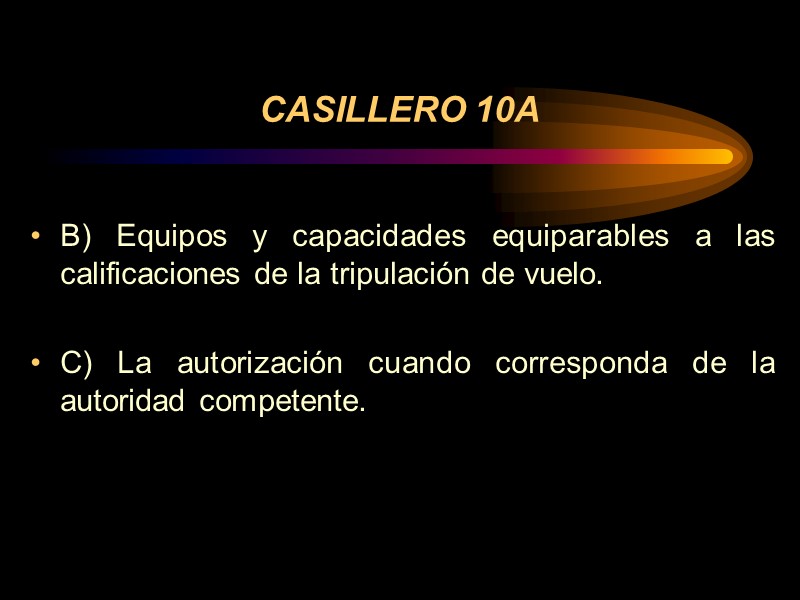 CASILLERO 10A B) Equipos y capacidades equiparables a las calificaciones de la tripulación de